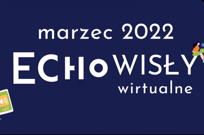 Wirtualne Echo Wisły marzec 2022