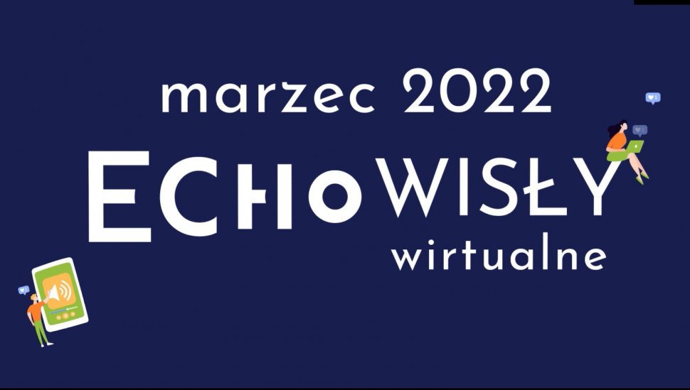 Wirtualne Echo Wisły marzec 2022