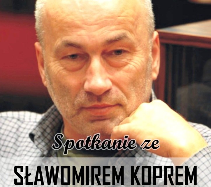 Plakat promujący spotkanie ze Sławomirem Koprem
