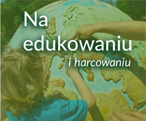 Baner na edukowaniu i harcowaniu